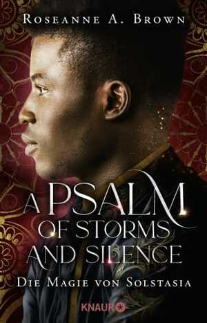 A Psalm of Storms and Silence - Die Magie von Solstasia by Roseanne A. Brown
