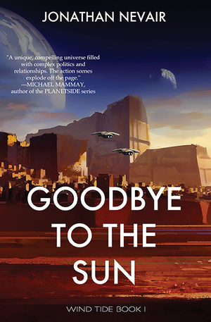 Goodbye to the Sun by Jonathan Nevair