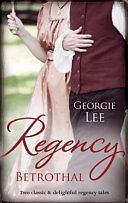 Regency Betrothal: Engagement of Convenience / Rescued from Ruin by Georgie Lee
