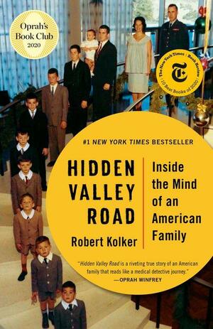 Hidden Valley Road: Inside the Mind of an American Family by Robert Kolker