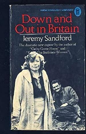 Down And Out In Britain by Jeremy Sandford