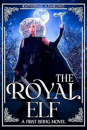 The Royal Elf by Katherine A. Darling