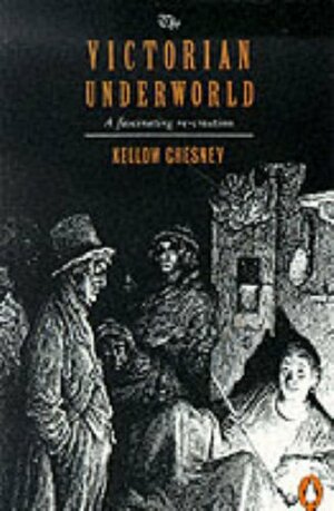 The Victorian Underworld by Kellow Chesney