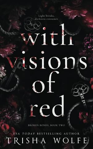 With Visions of Red by Trisha Wolfe