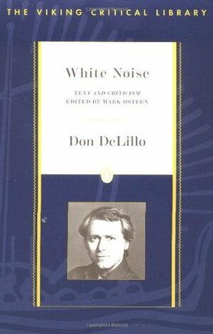White Noise: Text and Criticism by Mark Osteen, Don DeLillo