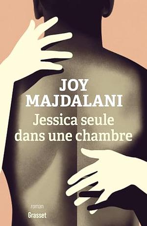 Jessica seule dans une chambre: Collection Le Courage, dirigée par Charles Dantzig by Joy Majdalani