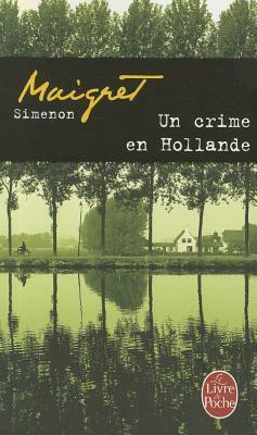 Un crime en Hollande by Georges Simenon