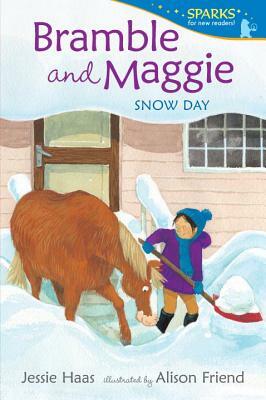 Bramble and Maggie: Snow Day by Jessie Haas