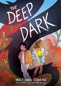 The Deep Dark: A Graphic Novel by Molly Knox Ostertag