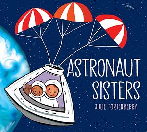 Astronaut Sisters by Julie Fortenberry