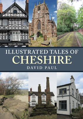 Illustrated Tales of Cheshire by David Paul