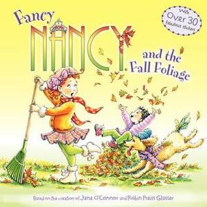 Fancy Nancy and the Fall Foliage by Jane O'Connor, Robin Preiss Glasser