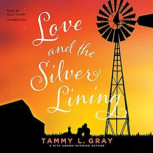 Love and the Silver Lining by Tammy L. Gray