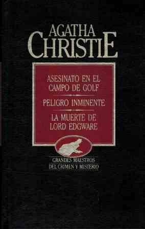 Asesinato en el campo de golf / Peligro inminente / La muerte de Lord Edgware (Agatha Christie Obras Completas #23) by Agatha Christie