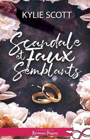 Scandale et faux-semblants by Kylie Scott