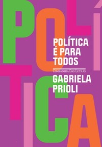 Política é Para Todos by Gabriela Prioli