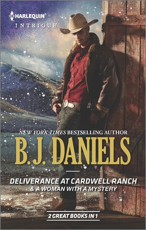 Deliverance at Cardwell Ranch & A Woman with a Mystery by B.J. Daniels