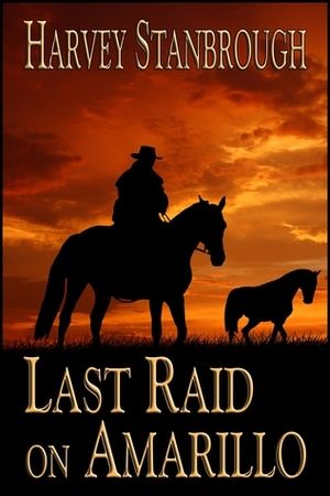 Last Raid on Amarillo by Harvey Stanbrough