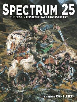 Spectrum 25: The Best in Contemporary Fantastic Art by John Fleskes