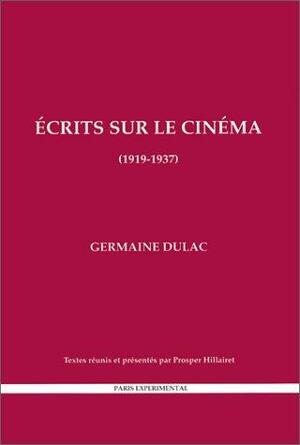 Ecrits Sur Le Cinema: 1919 1937 by Germaine Dulac