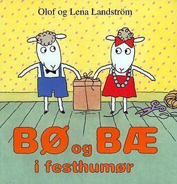 Bø og Bæ i festhumør by Olof Landström, Lena Landström