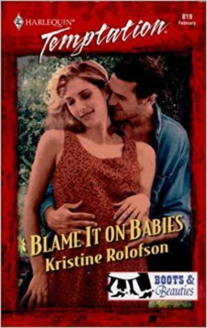 Blame It on Babies by Kristine Rolofson