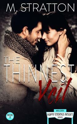 The Thinnest Veil: Happy Endings Resort Series #9 by M. Stratton