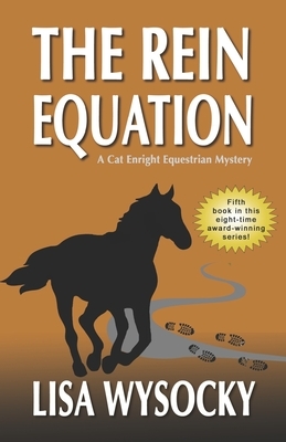 The Rein Equation: A Cat Enright Equestrian Mystery by Lisa Wysocky