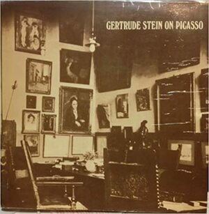 Gertrude Stein on Picasso. by Gertrude Stein