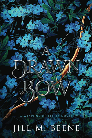 A Drawn Bow by Jill M. Beene