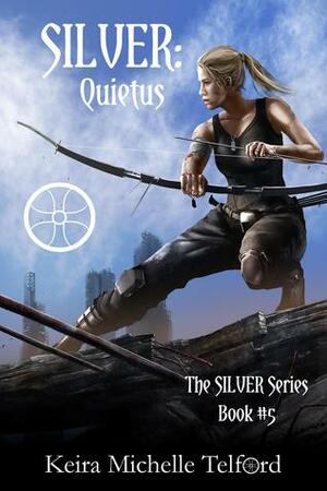 SILVER: Quietus (The Amaranthe Chronicles, #5) by Keira Michelle Telford