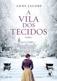 A Vila dos Tecidos by Anne Jacobs