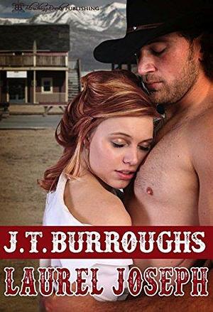 JT Burroughs by Petticoat Press, Laurel Joseph, Laurel Joseph
