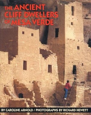 The Ancient Cliff Dwellers of Mesa Verde by Caroline Arnold