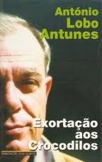 Exortação aos Crocodilos by António Lobo Antunes