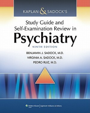 Kaplan & Sadock's Study Guide and Self-Examination Review in Psychiatry by Benjamin J. Sadock, Virginia A. Sadock, Pedro Ruiz