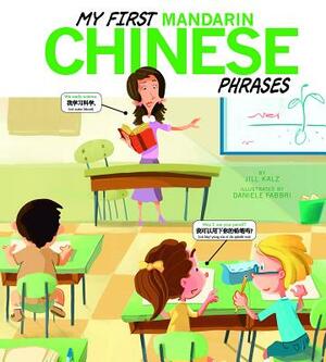My First Mandarin Chinese Phrases by Jill Kalz