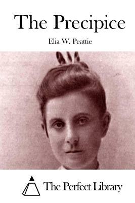 The Precipice by Elia W. Peattie