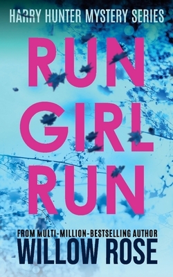 Run Girl Run by Willow Rose