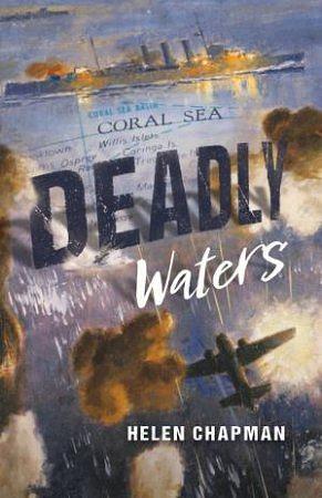 Deadly Waters (Australia's Second World War) by Helen Chapman