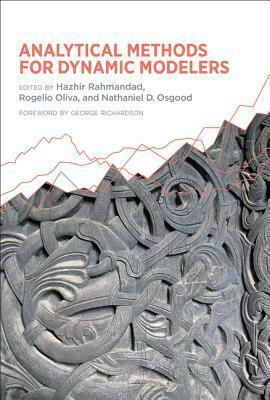 Analytical Methods for Dynamic Modelers by George Richardson, Nathaniel D. Osgood, Rogelio Oliva, Hazhir Rahmandad