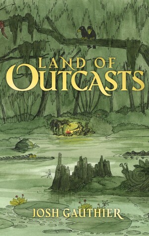 Land of Outcasts by Josh Gauthier