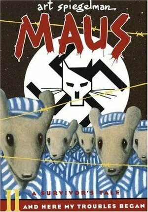 Maus II: A Survivor's Tale: And Here My Troubles Began by Art Spiegelman