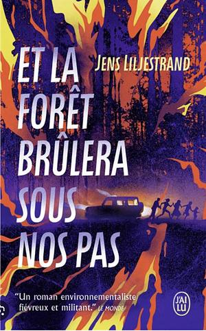 Et la forêt brûlera sous nos pas by Jens Liljestrand