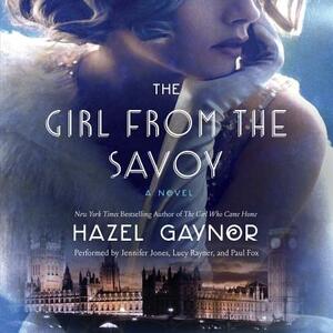 The Girl from the Savoy by Hazel Gaynor