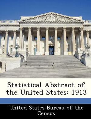 Statistical Abstract of the United States: 1913 by 