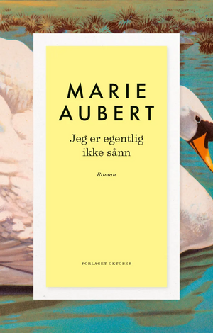 Jeg er egentlig ikke sånn by Marie Aubert