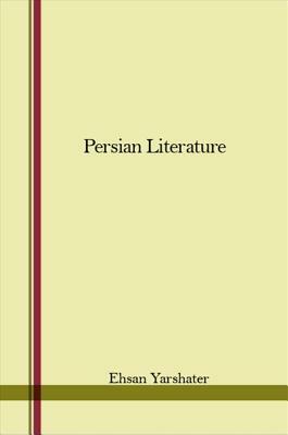 Persian Literature by Ehsan Yarshater