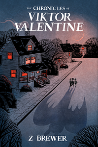 The Chronicles of Viktor Valentine by Z Brewer