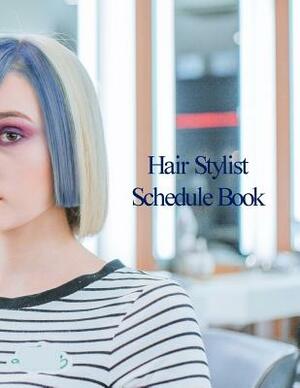 Hair Stylist Schedule Book: Hourly Appointment Book by Beth Johnson